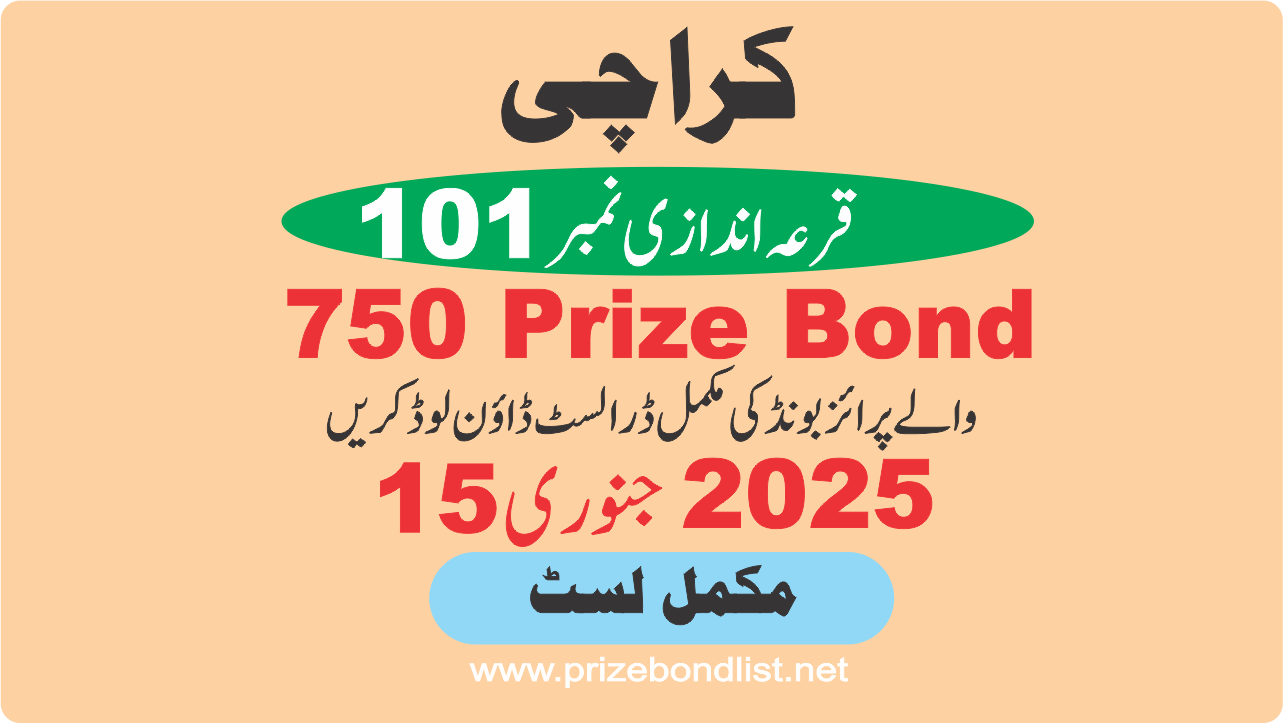 750 prize bond draw 101 at karachi on 15 january 2025 at KARACHI
